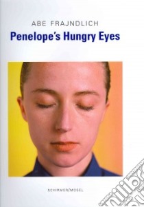 Abe Frajndlich: Penelope's Hungry Eyes libro in lingua di Adams Henry, Frajndlich Abe