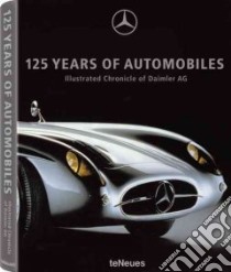 One hundred twenty-five years of automobiles. Illustrated chronicle of Daim libro in lingua