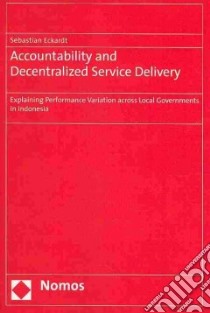 Accountability and Decentralized Service Delivery libro in lingua di Eckardt Sebastian