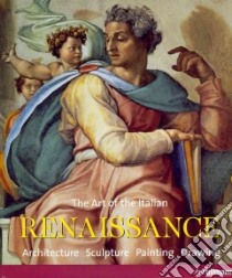 The Art of the Italian Renaissance libro in lingua di Toman Rolf (EDT), Toman Rolf (INT), Mclean Alick M. (CON), Perrig Alexander (CON), Jung Wolfgang (CON)