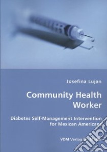 Community Health Worker - Diabetes Self-Management ... libro in lingua di Josefina Lujan