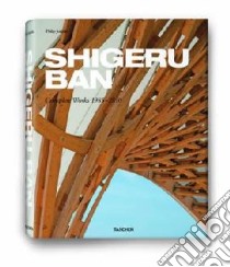 Shigeru Ban, Complete Works 1985-2010 libro in lingua di Philip Jodidio