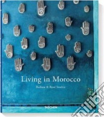 Living In Morocco libro in lingua di Angelica Taschen