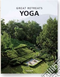 Great Yoga Retreats libro in lingua di Angelika Taschen