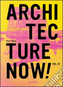 Architecture now! Ediz. inglese. Vol. 10 libro in lingua di Jodidio Philip