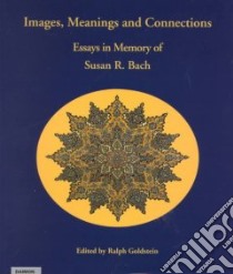 Images, Meanings and Connections libro in lingua di Bach Susan R. (EDT), Goldstein Ralph (EDT)