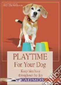 Playtime for Your Dog libro in lingua di Christina Sondermann
