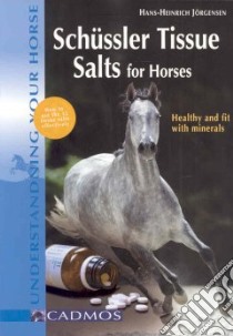 Schussler Tissue Salts for Horses libro in lingua di Joergensen Hans-Heinrich