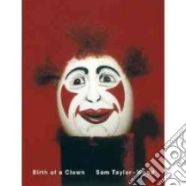 Birth of a Clown libro in lingua di Taylor-Johnson Sam (PHT)