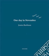 One Day in November libro in lingua di Backhaus Jessica (PHT)