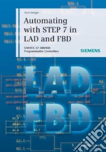 Automating with STEP 7 in LAD and FBD libro in lingua di Berger Hans