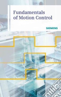 Fundamentals of Motion Control libro in lingua di Siemens (COR)