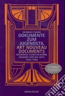 Dokumente zum jugendstil / Art Nouveau Documents libro in lingua di Pudor Heinrich, Makus Horst (INT)