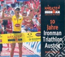 10 Jahre Ironman Triathlon Austria libro in lingua di Petschnig Stefan