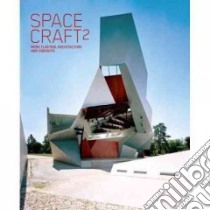 Spacecraft 2 libro in lingua di Klanten Robert (EDT), Feireiss Lukas (EDT)