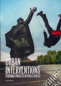 Urban Interventions libro in lingua di Klanten Robert (EDT), Hubner Matthias (EDT)