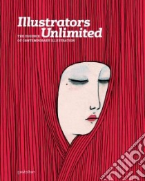 Illustrators Unlimited libro in lingua di Klanten Robert (EDT), Hellige Hendrik (EDT), Gaddy James (INT)