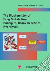 The Biochemistry of Drug Metabolism libro in lingua di Testa Bernard, Kramer Stefanie D.
