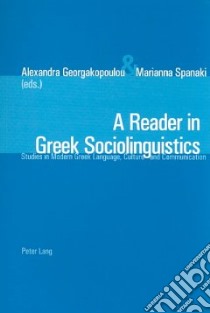 A Reader in Greek Sociolinguistics libro in lingua di Georgakopoulou Alexandra, Spanaki Mariana