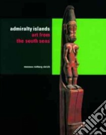 The Admiralty Islands libro in lingua di Kaufmann Christian (EDT), Ohnemus Sylvia (EDT)