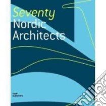 Seventy Nordic Architects libro in lingua di Sokol David