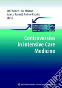 Controversies in Intensive Care Medicine libro in lingua di Kuhlen Rlaf (EDT), Moreno Rui (EDT), Ranieri Marco (EDT), Rhodes Andrew (EDT), Abate M. G. (CON)