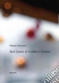 Red Leaves & Golden Curtains libro in lingua di Henryson Maxine (PHT)