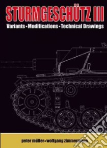 Sturmgeschutz III / Assault Gun III libro in lingua di Muller Peter, Zimmermann Wolfgang