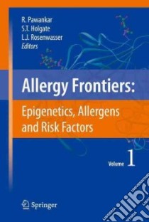 Allergy Frontiers libro in lingua di Pawankar Ruby (EDT), Holgate Stephen T. (EDT), Rosenwasser Lanny J. (EDT)