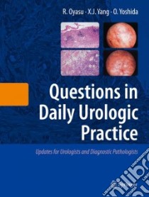 Questions in Daily Urological Practice libro in lingua di Oyasu Ryoichi, Yang Ximing J., Yoshida Osamu