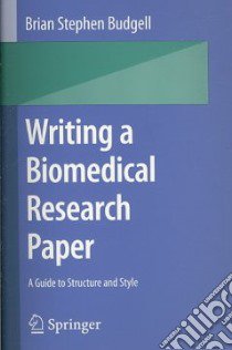 Writing a Biomedical Research Paper libro in lingua di Budgell Brian Stephen