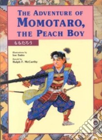 The Adventures of Momotaro, the Peach Boy libro in lingua di McCarthy Ralph F., Saito Ioe (ILT)