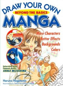 Draw Your Own Manga libro in lingua di Nagatomo Haruno, White Francoise (TRN)