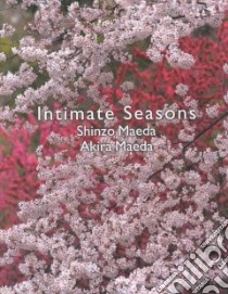 Intimate Seasons libro in lingua di Maeda Shinzo, Maeda Akira