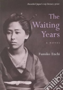 The Waiting Years libro in lingua di Enchi Fumiko, Bester John (TRN)