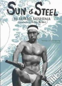 Sun & Steel libro in lingua di Mishima Yukio, Bester John (TRN)