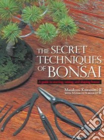 The Secret Techniques of Bonsai libro in lingua di Kawasumi Masakuni