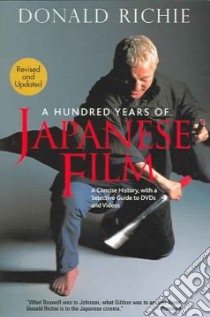 A Hundred Years of Japanese Film libro in lingua di Richie Donald, Schrader Paul (FRW)