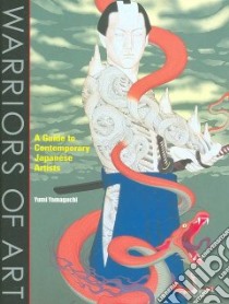 Warriors of Art libro in lingua di Yamaguchi Yumi, Tanaka Arthur (TRN)
