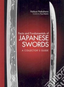 Facts and Fundamentals of Japanese Swords libro in lingua di Nakahara Nobuo, Martin Paul (TRN)