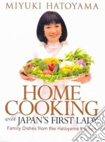 Home Cooking With Japan's First Lady libro in lingua di Hatoyama Miyuki, Handa Hironori (PHT)