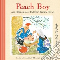 Peach Boy and Other Japanese Children's Favorite Stories libro in lingua di Sakade Florence (COM), Kurosaki Yoshisuke (ILT)