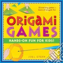 Origami Games libro in lingua di Stern Joel