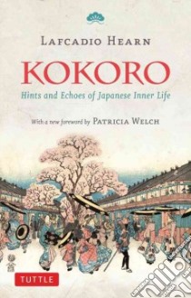 Kokoro libro in lingua di Hearn Lafcadio, Welch Patricia (FRW)