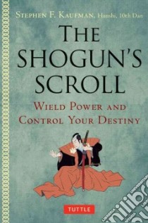 The Shogun's Scroll libro in lingua di Kaufman Stephen F.