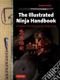 The Illustrated Ninja Handbook libro in lingua di Borda Remigiusz, Winecki Marian (CON)