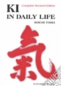 Ki in Daily Life libro in lingua di Tohei Koichi