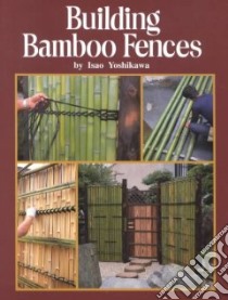 Building Bamboo Fences libro in lingua di Yoshikawa Isao