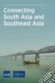 Connecting South Asia and Southeast Asia libro in lingua di Adbi (COR)