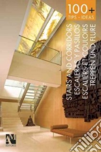 100+ Stairs and Corridors / Escaleras y pasillos / Escaliers Et Couloirs / Treppen und Flure libro in lingua di De Haro Fernando, Fuentes Omar
